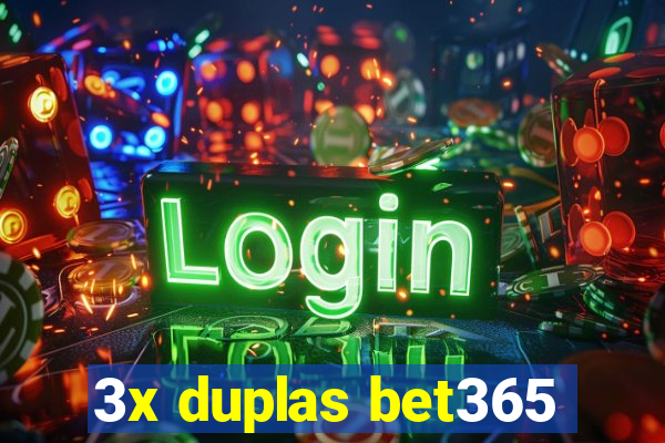 3x duplas bet365