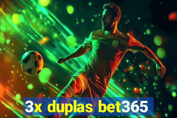 3x duplas bet365