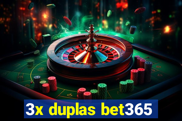 3x duplas bet365