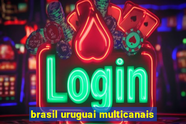 brasil uruguai multicanais