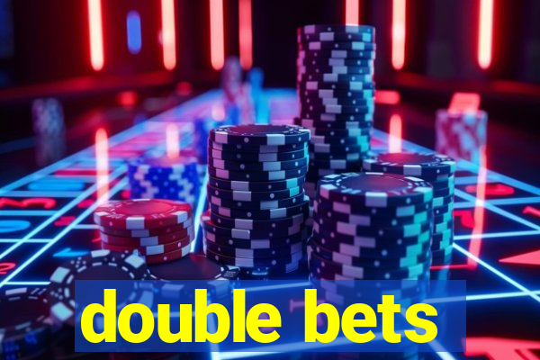 double bets