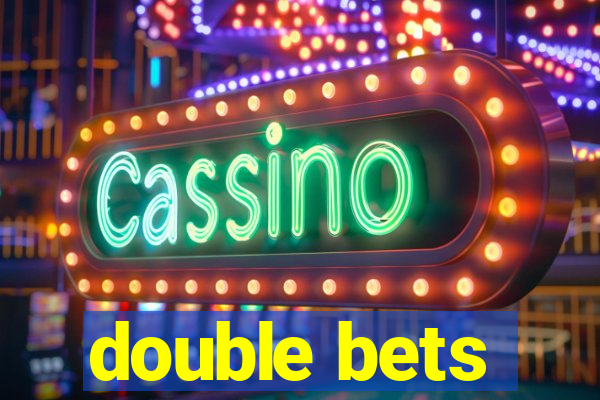 double bets