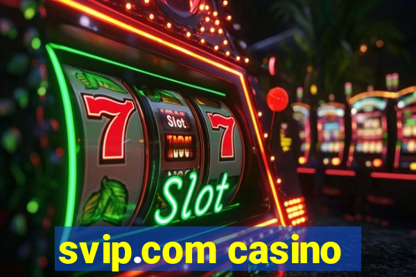 svip.com casino