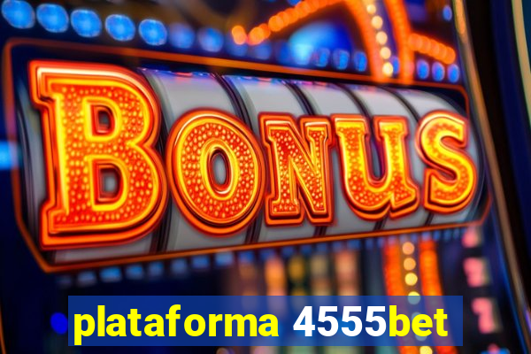 plataforma 4555bet