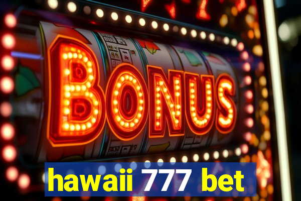 hawaii 777 bet