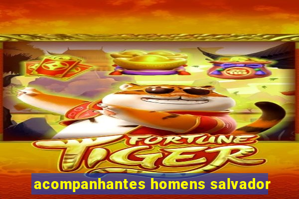 acompanhantes homens salvador