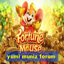 yumi muniz forum