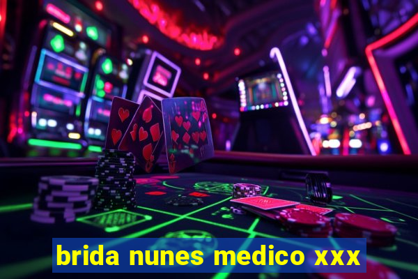 brida nunes medico xxx