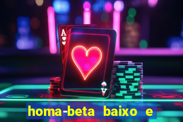 homa-beta baixo e glicose normal