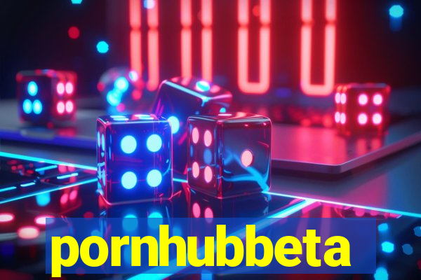 pornhubbeta