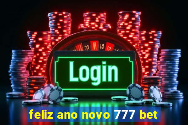 feliz ano novo 777 bet