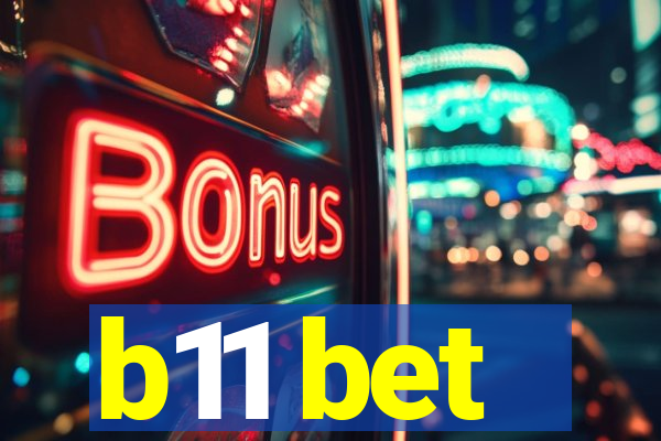 b11 bet