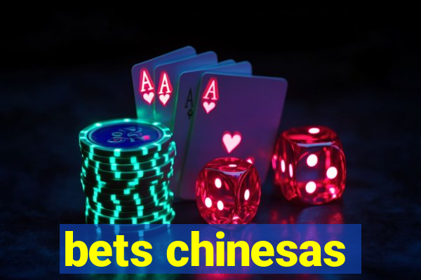 bets chinesas