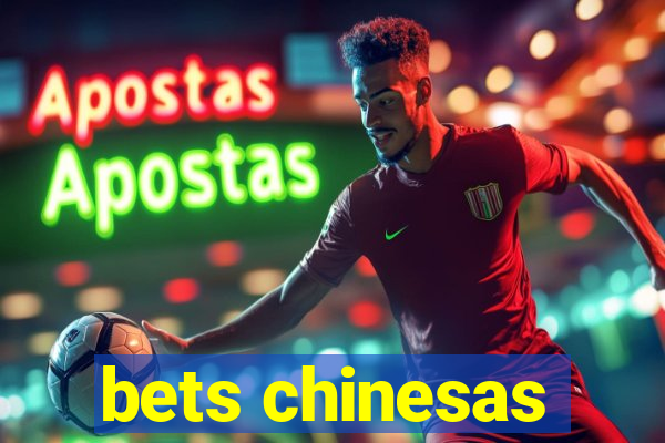 bets chinesas