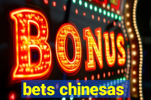 bets chinesas