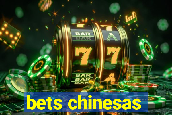 bets chinesas