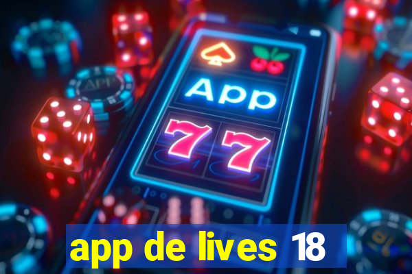 app de lives 18