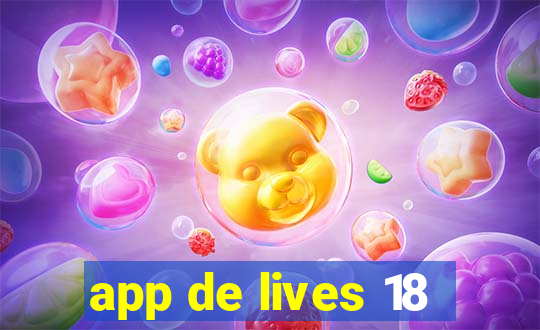 app de lives 18