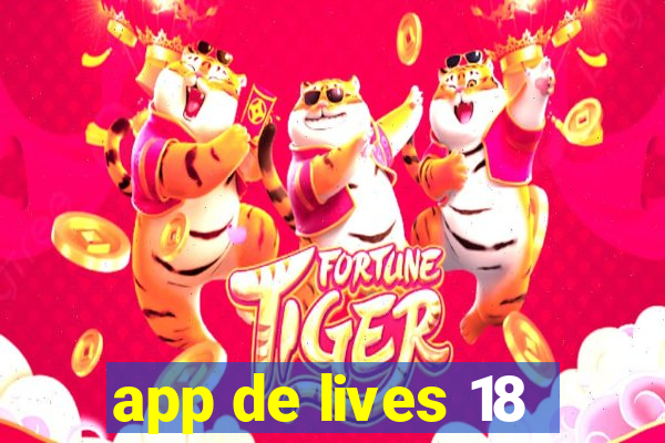 app de lives 18