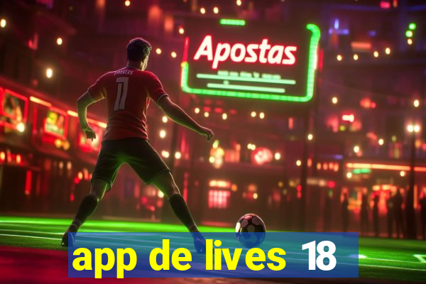 app de lives 18