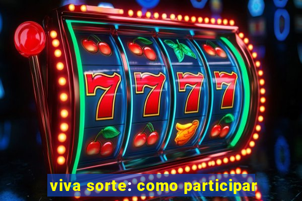 viva sorte: como participar