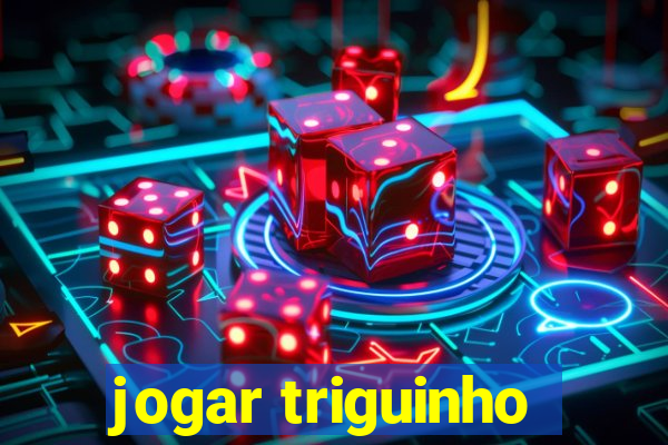 jogar triguinho