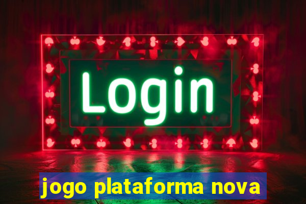 jogo plataforma nova