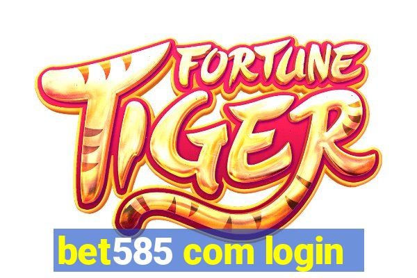 bet585 com login