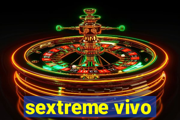 sextreme vivo