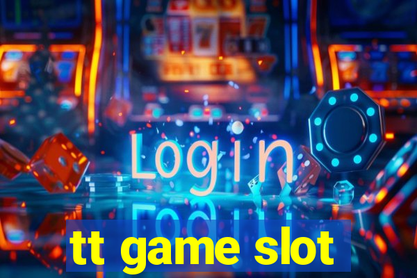 tt game slot