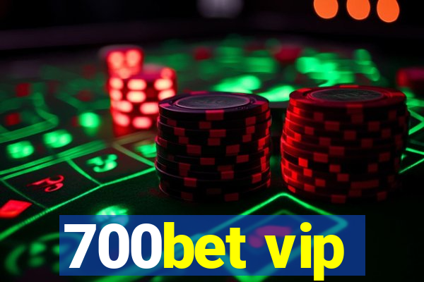 700bet vip