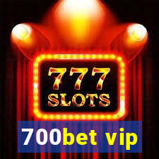 700bet vip