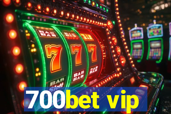 700bet vip