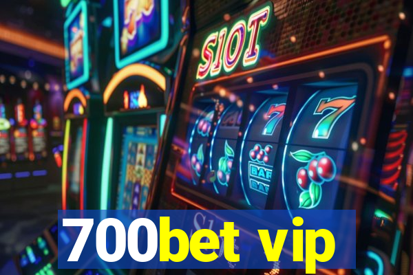 700bet vip