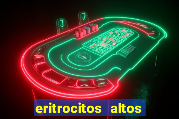 eritrocitos altos em gatos