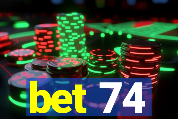 bet 74