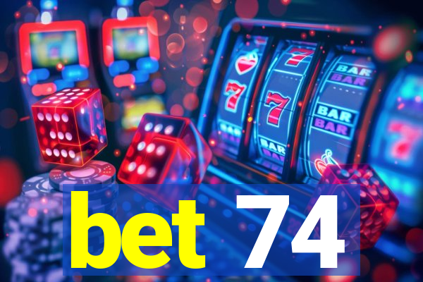 bet 74