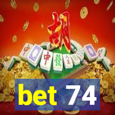 bet 74