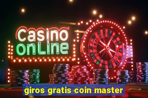 giros gratis coin master