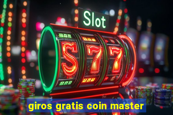 giros gratis coin master