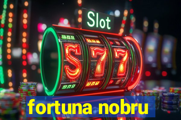 fortuna nobru