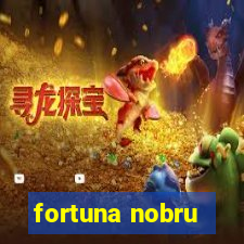 fortuna nobru