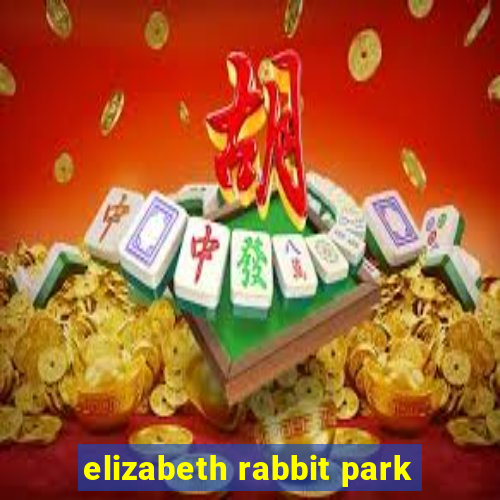 elizabeth rabbit park