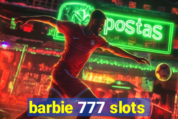 barbie 777 slots