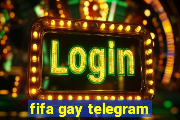 fifa gay telegram