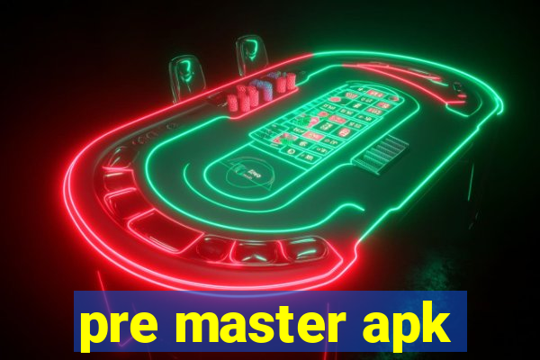 pre master apk