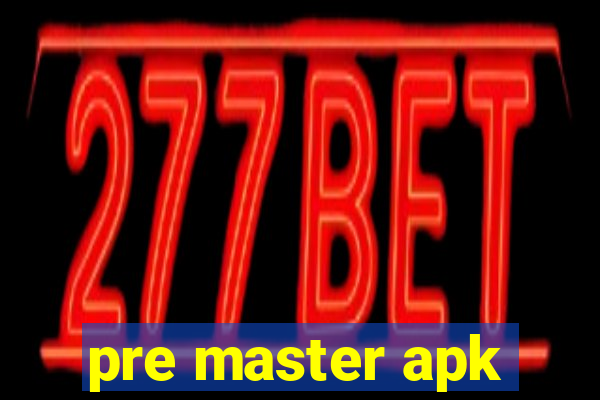 pre master apk