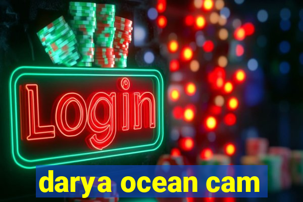 darya ocean cam