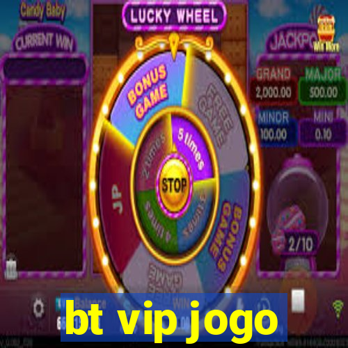 bt vip jogo