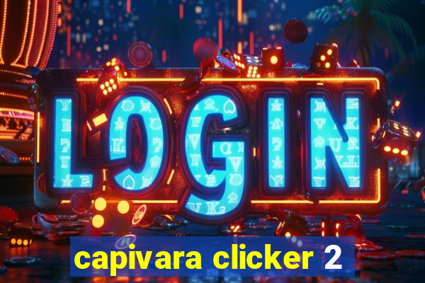 capivara clicker 2